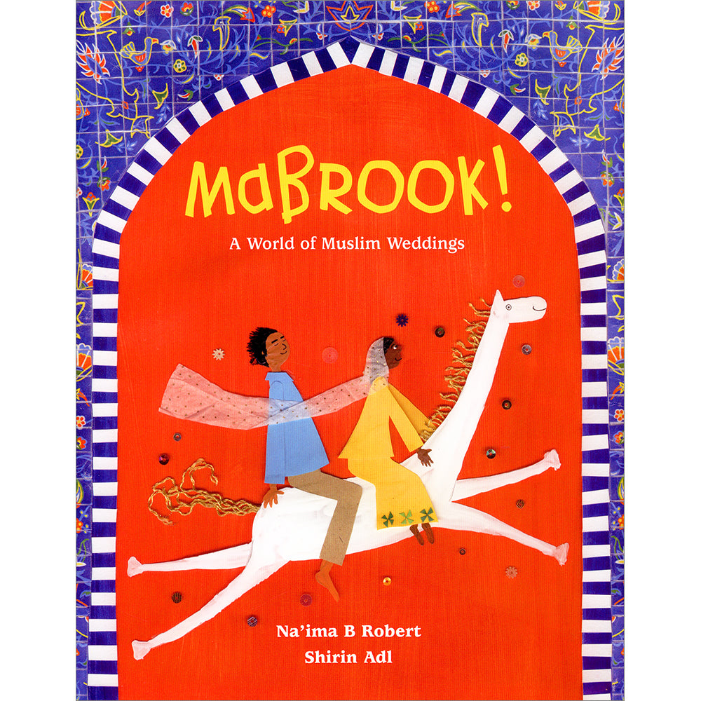 Mabrook! A World of Muslim Weddings: Na'ima B. Robert: 9781847805881 ...