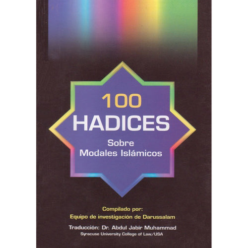 100 Hadices Sobre Modales Islámicos - 100 Ahadith About Islamic Manners (Spanish) مئة حديث عن الآداب الإسلامية