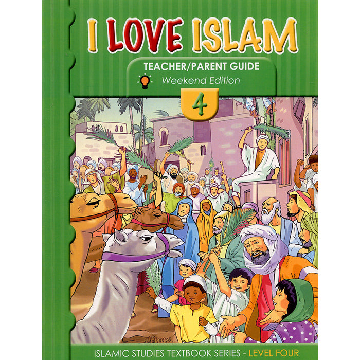 I Love Islam Teacher/Parent Guide: Level 4 (International/Weekend Edition)