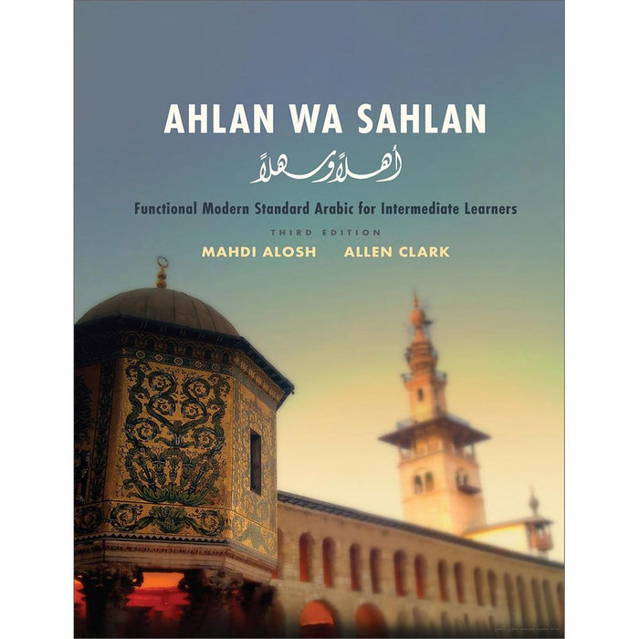 Ahlan wa Sahlan Functional Modern Standard Arabic for Intermediate Learners (Third Edition) أهلا و سهلا العربية الوظيفية الحديثة