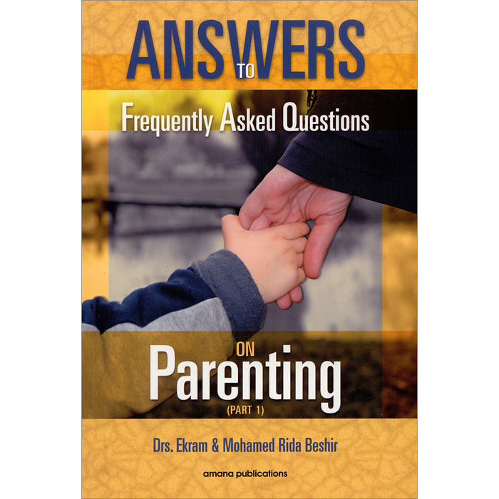 Answers to Frequently Asked Questions on Parenting: Part 1