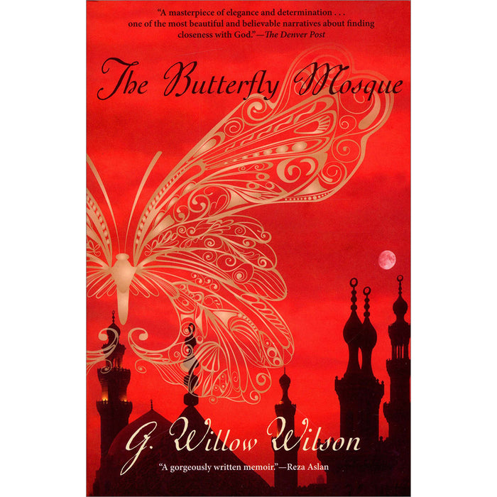 The Butterfly Mosque: A Young American Woman's Journey to Love and Islam