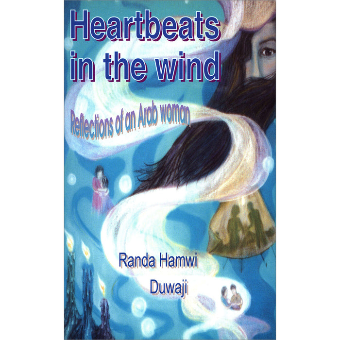 Heartbeats in the Wind: Reflections of an Arab Woman