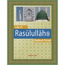 Life of Rasulullah (Madinah Period)
