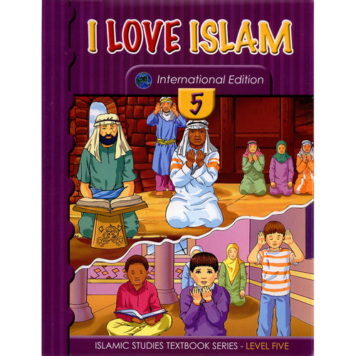 I Love Islam Textbook: Level 5 (International/Weekend Edition)