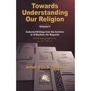 Towards Understanding Our Religion: Volume 1