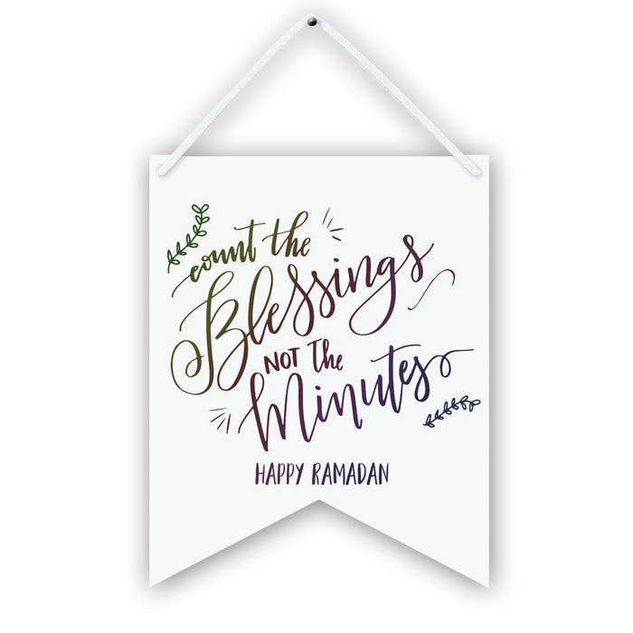 Hanging Wall Art - "Count the blessings not the minutes - Happy Ramadan