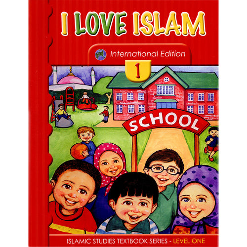 I Love Islam Textbook: Level 1 (International/Weekend Edition)