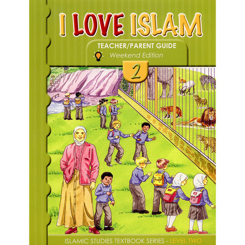 I Love Islam Teacher/Parent Guide: Level 2 (International/Weekend Edition)