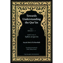 Towards Understanding The Qur'an (Tafhim Al-Qur'an, Paperback): Volume 1