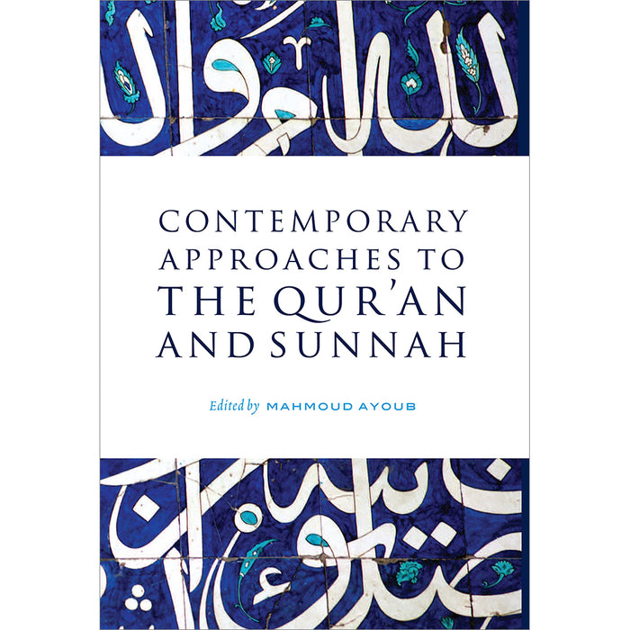 Contemporary Approaches to the Qur'an and Sunnah
