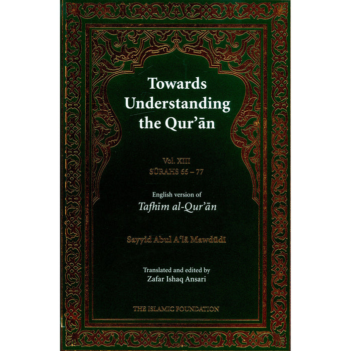 Towards Understanding the Qur'an (Vol 13, Surahs 66-77)