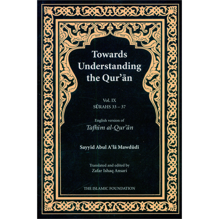Towards Understanding The Qur'an (Tafhim Al-Qur'an):  Volume 9
