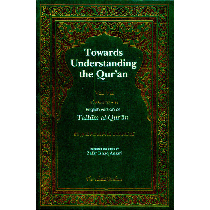 Towards Understanding The Qur'an (Tafhim Al-Qur'an):  Volume 7