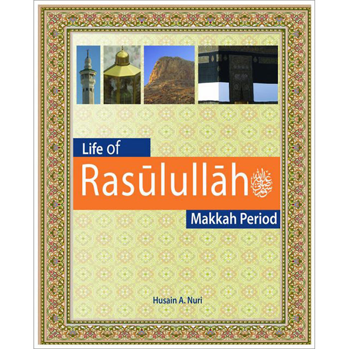 Life of Rasulullah (Makkah Period)