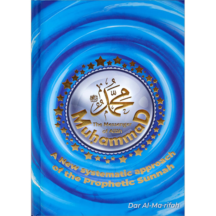 Muhammad: A New Systematic Approach of the Prophetic Sunnah