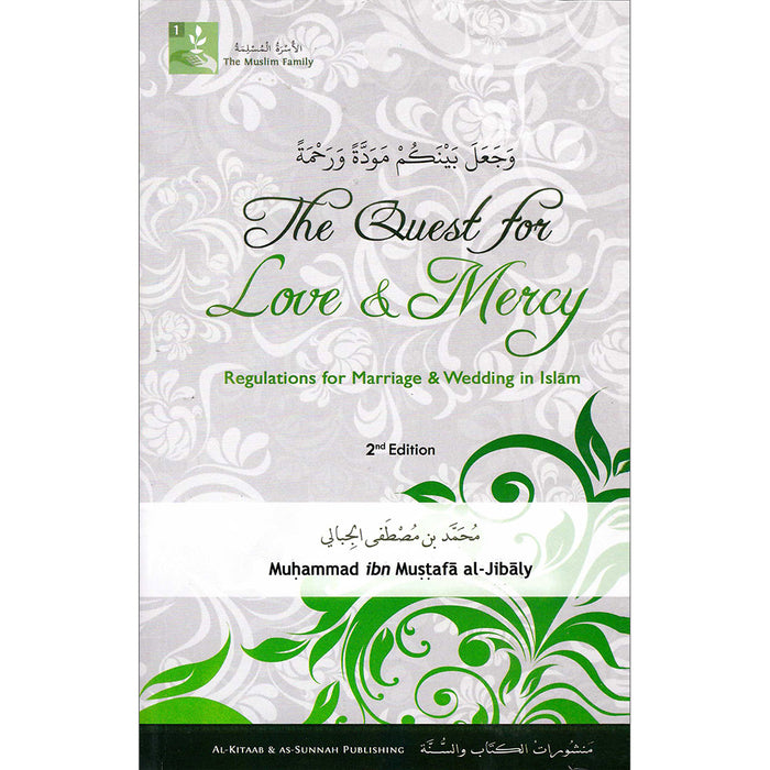 The Quest For Love and Mercy - Regulations for Marriage & Wedding in Islam الأسرة المسلمة: وجعل بينكم مودة ورحمة